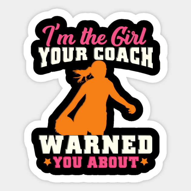 I'm The Girl Your Coach Warned You About Football Sticker by biNutz